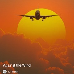 AGAINST THE WIND