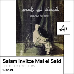 Selecto Celeste ep05 • Salam invite Mat el Saïd (12.01.21)