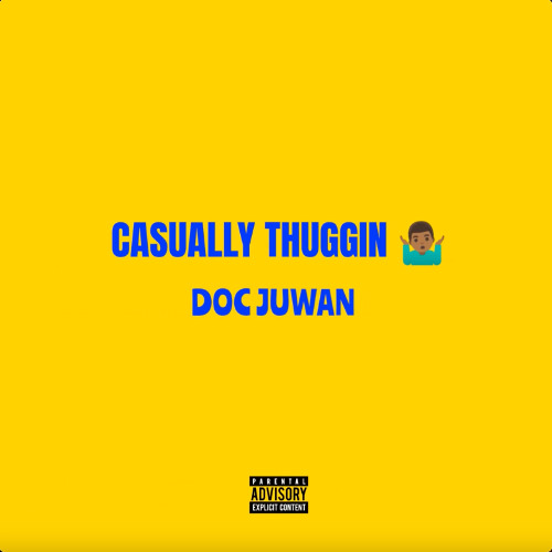 Doc Juwan - Casually Thuggin [Thizzler]