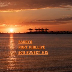 Barry’s Port Phillipè 80s Sunset Mix