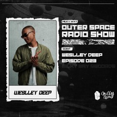 Outer Space Radio Show 023: Weslley Deep