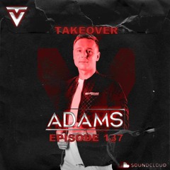 VICTIMS OF TRANCE Episode 137 @ Adams Takeover