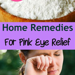 Best Cure For Pink Eye Home Treatment Reviews
