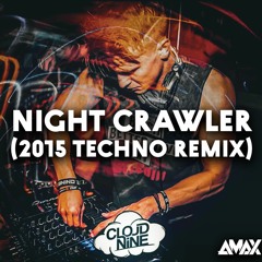 Night Crawler (AMAX 2015 Techno Remix)