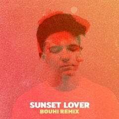 Petit Biscuit - Sunset Lover (Bouhi Remix) (Free Download)
