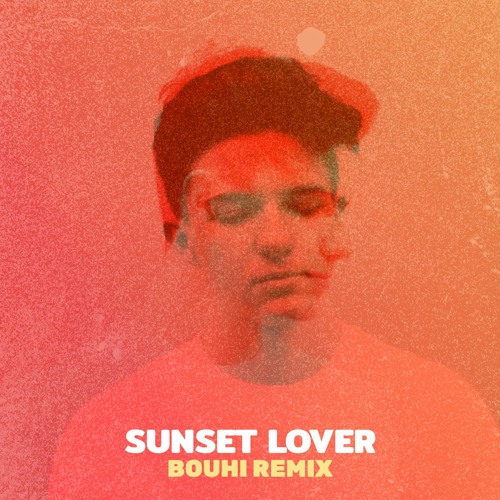 Petit Biscuit - Sunset Lover (Bouhi Remix) (Free Download)