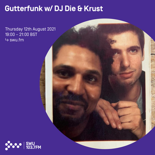 Gutterfunk w/ /DJ Die & Krust 12TH AUG 2021