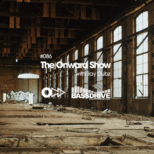 The Onward Show 086 with Jay Dubz on Bassdrive.com