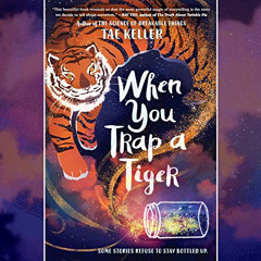 [GET] PDF 🗃️ When You Trap a Tiger: (Winner of the 2021 Newbery Medal) by  Tae Kelle