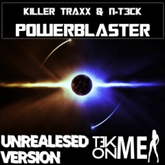 Killer Traxx Ft N-T3CK - Powerblaster (Unreleased Version)