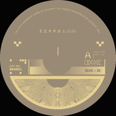 PREMIERE: Z.I.P.P.O - Eleven [SKX031]