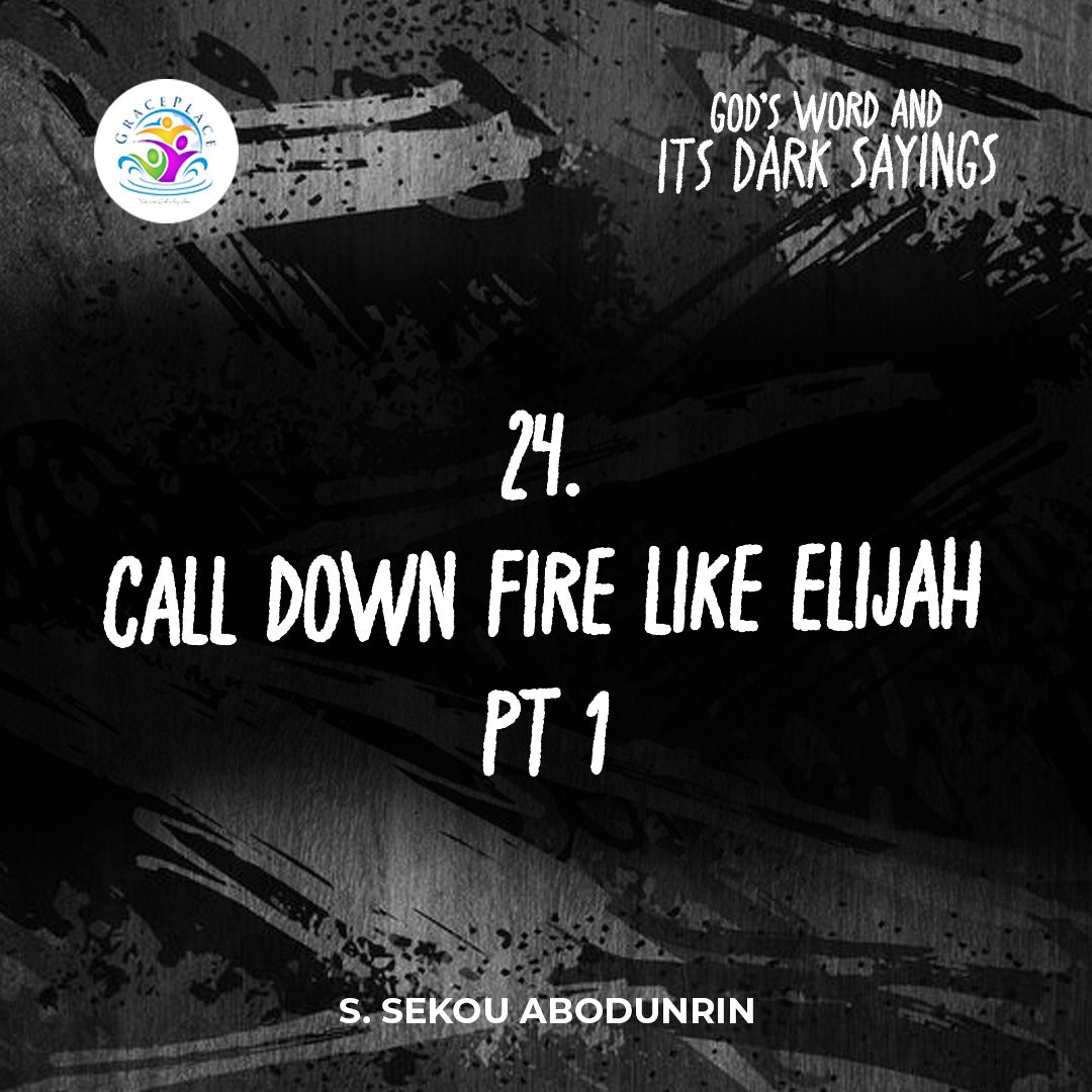 Call Down Fire Like Elijah Pt 1 (SA240904) episode artwork