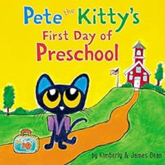 [Read] PDF 📙 Pete the Kitty's First Day of Preschool (Pete the Cat) by James Dean,Ki