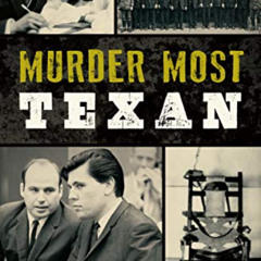 [Access] PDF 📂 Murder Most Texan (True Crime) by  Bartee Haile [EBOOK EPUB KINDLE PD