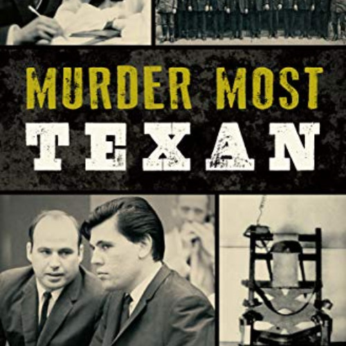 FREE PDF 📬 Murder Most Texan (True Crime) by  Bartee Haile KINDLE PDF EBOOK EPUB