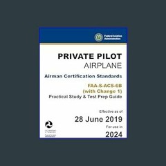 [EBOOK] ❤ Private Pilot - Airplane: Airman Certification Standards FAA-S-ACS-6B (Change 1): (Pract