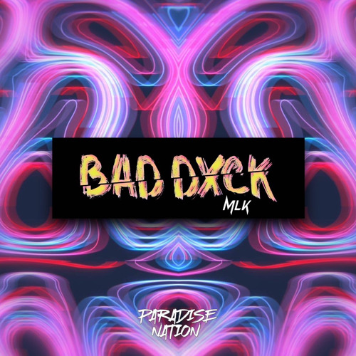 BAD DXCK - MLK⁹⁸⁷ EXTENDED 2023.mp3