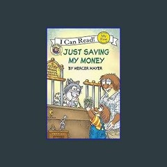 {READ} ⚡ Little Critter: Just Saving My Money (My First I Can Read) PDF