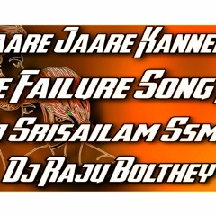Jaare Jaare Kanniru Love Failure  DJ Song Mix DJ SRISAILAM SSMK N DJ RAJU BOLTHEY(256k)