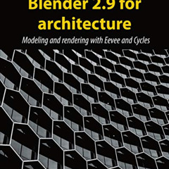 [Download] PDF 🎯 Blender 2.9 for architecture: Modeling and rendering with Eevee and
