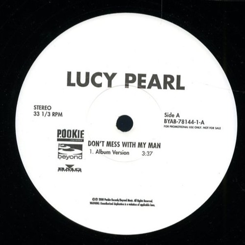 Don't Mess With My Man (Lucy Pearl)