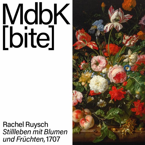 MdbK [bite]: Rachel Ruysch. Stillleben mit Blumen und Früchten