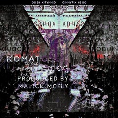 Komato$e - $$$ = Power (Feat. Dog) [Prod. By Malick McFly] S.T.A.R.S EXCLUSIVE
