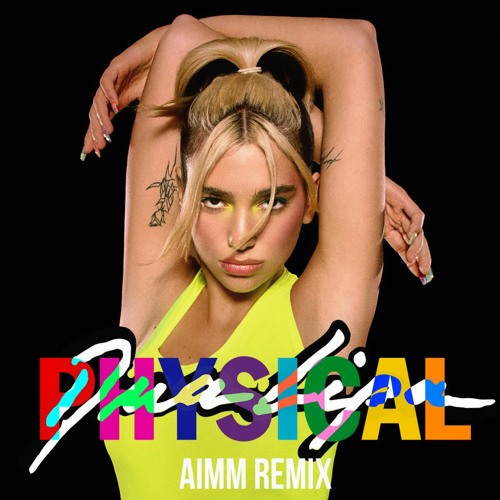 Dua Lipa - Physical (AIMM Remix)