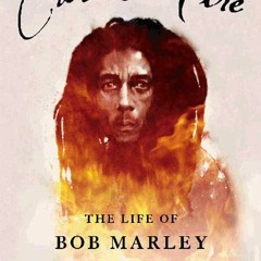 ❤PDF⚡ Catch a Fire: The Life of Bob Marley