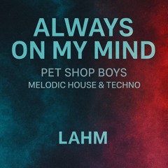 Always on My Mind (Lahm Remix)