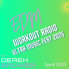 Ultra Music Festival Mashup Set 2025  (EDM Workout Radio 011) - CLEAN