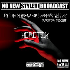 Heretik - NNS BROADCAST - In the Shadow of Legend's Valley - Purgatory Descent
