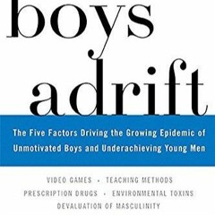 [PDF] Boys Adrift The Five Factors Driving The Growing Epidemic Of