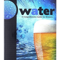 ✔Kindle⚡️ Water: A Comprehensive Guide for Brewers (Brewing Elements)