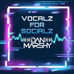 Vocalz For Socialz mixed by Dan Marshy