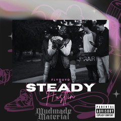 FlyGuyD - Steady Hustlin