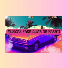 MÚSICAS PARA OUVIR NA PARATI - EP. 01: 1969-1973
