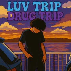Luv Tr1p Drug Tr1p
