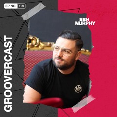 Groovercast | 019 Ben Murphy