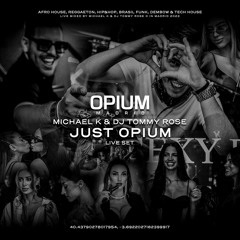 Michael K & DJ Tommy Rose @ Just Opium at OPIUM Madrid, Live Set
