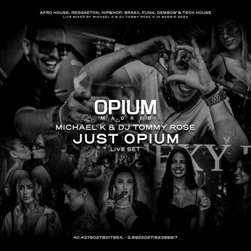 Michael K & DJ Tommy Rose @ Just Opium at OPIUM Madrid, Live Set