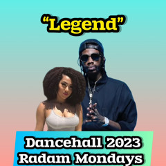 Dancehall 2023 "Legend" Radam Mondays