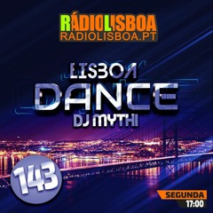 DJ mYthi@Lisboa Dance EP143 - 20.03.2023/radiolisboa.pt
