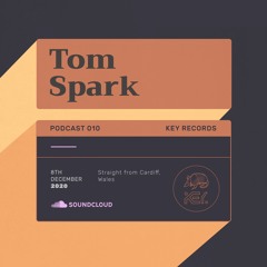 Key Records Podcast #10 by Tom Spark