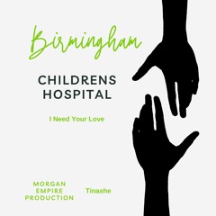 I Need Your Love feat Tinashe | Birmingham Childrens Hospital