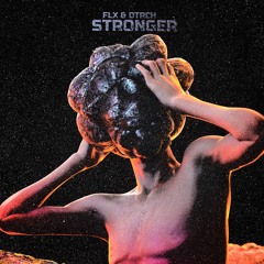 FLX & DTRCH - Stronger Now