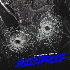 SchnipselTerror - Bulletproof (FREE DOWNLOAD 2K Follower Special)