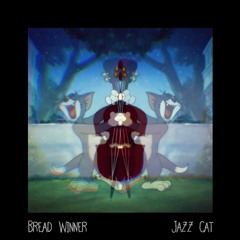 Bread Winner - Jazz Cat [PREMIERE]
