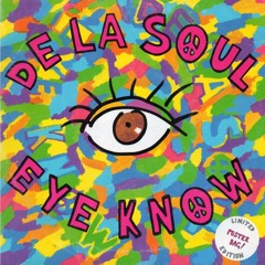 Eye Know - De La Soul (deep love edit)