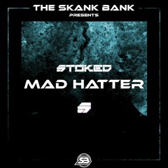 STOKED - MAD HATTER [FREE DOWNLOAD]
